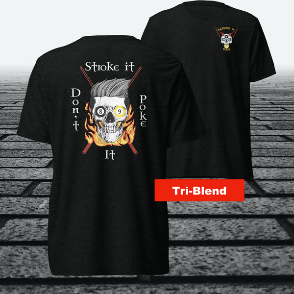 Stroke it Don't Poke it, with logo on front,  tri-blend t-shirt