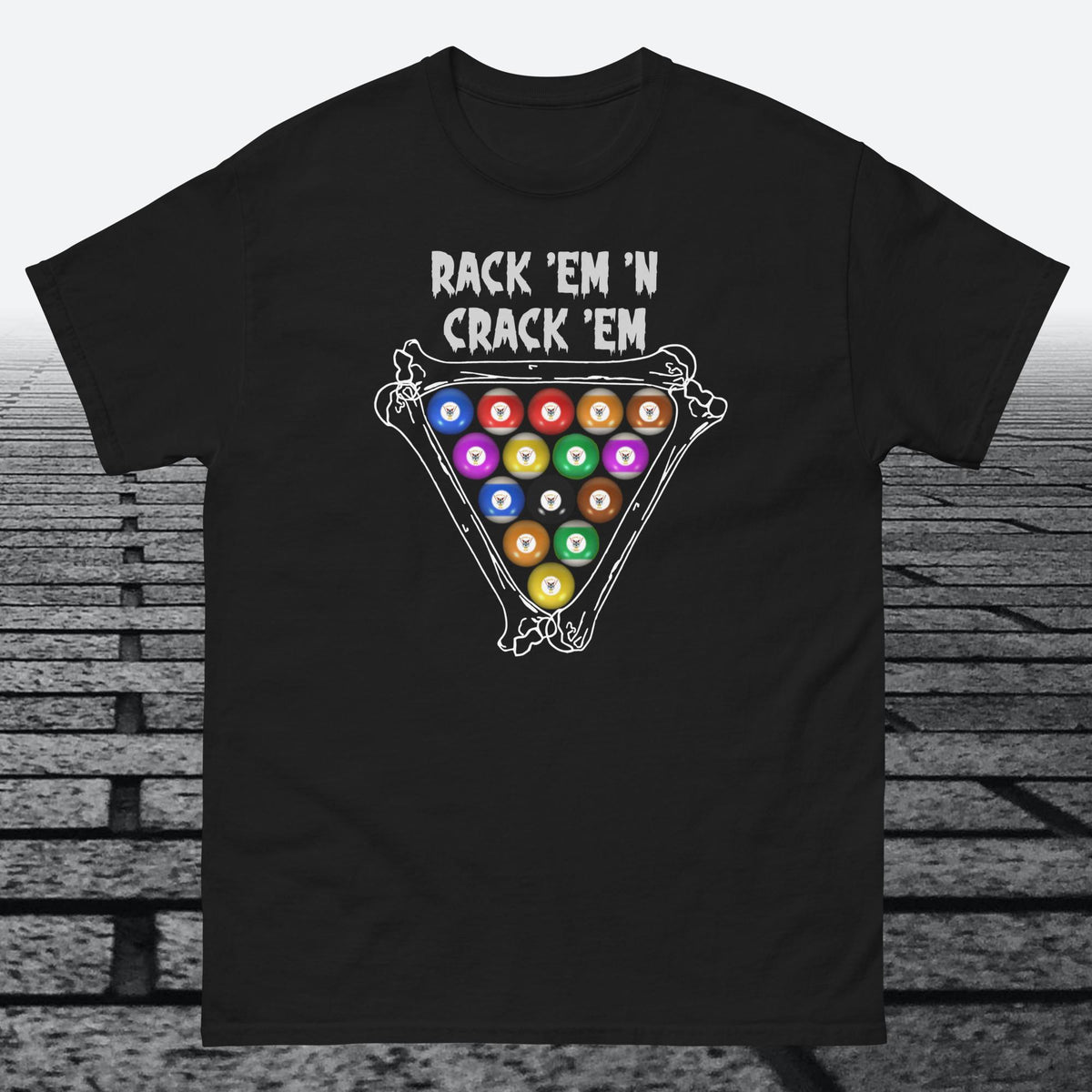 Rack 'Em 'N Crack 'Em, on front of shirt Cotton T-shirt