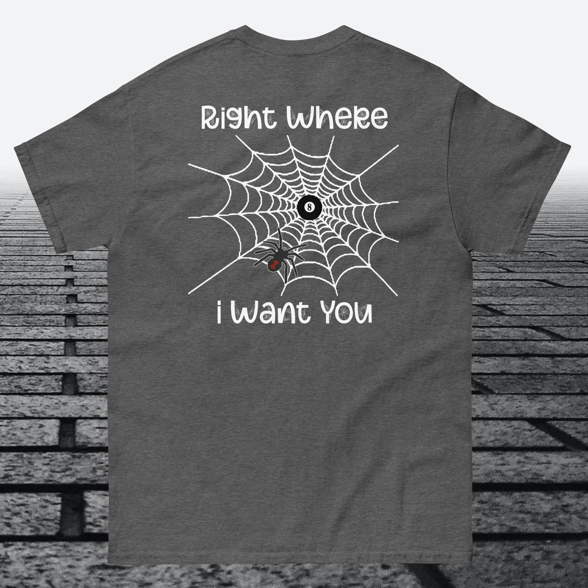 Right Where I Want You, logo on the front, Cotton t-shirt