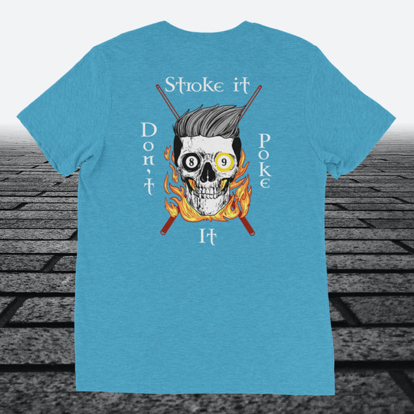 Stroke it Don't Poke it, with logo on front,  tri-blend t-shirt