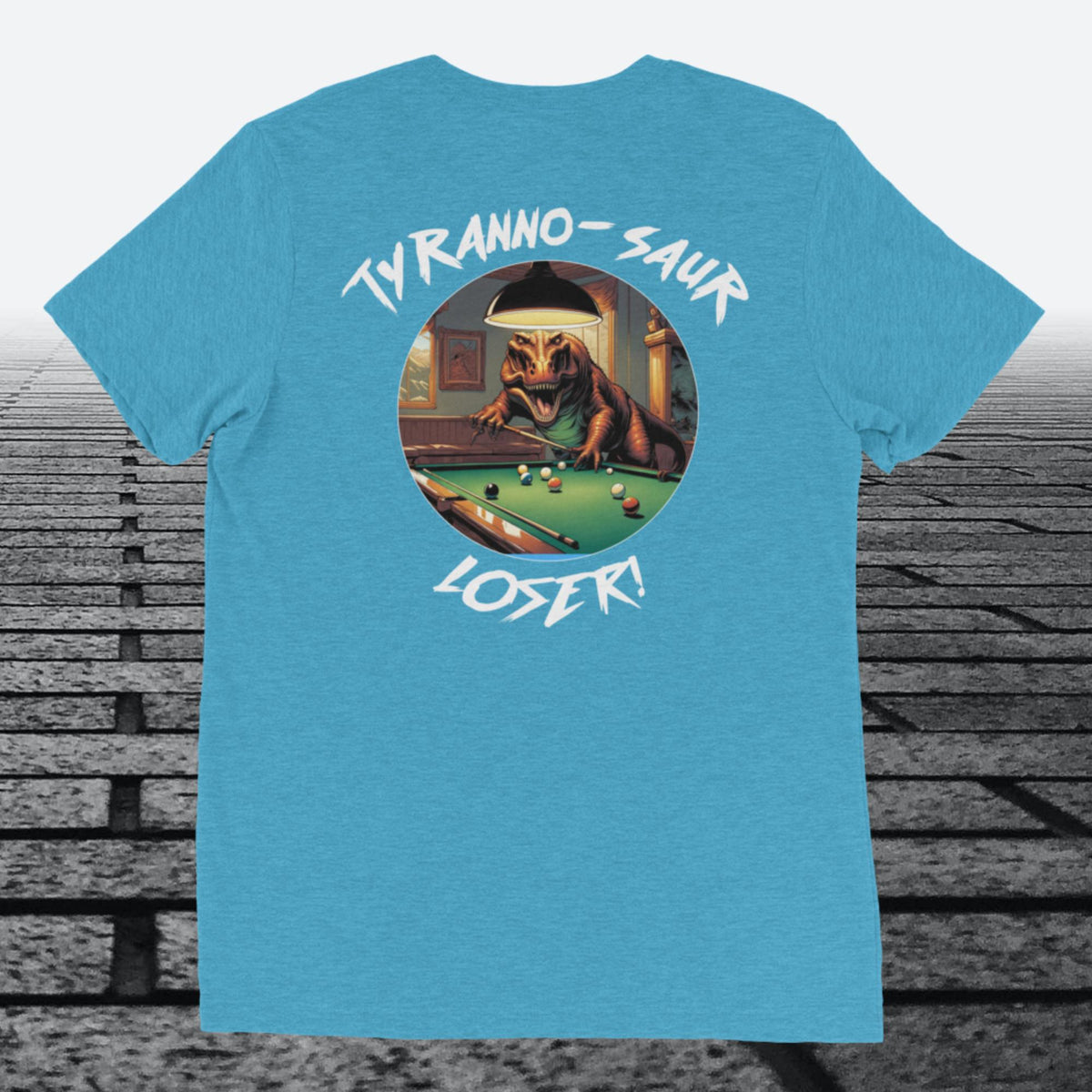 Tyranno-Saur Loser, Logo on the front, Tri-blend t-shirt