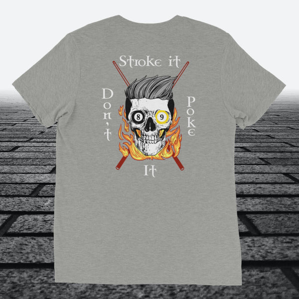 Stroke it Don't Poke it, with logo on front,  tri-blend t-shirt