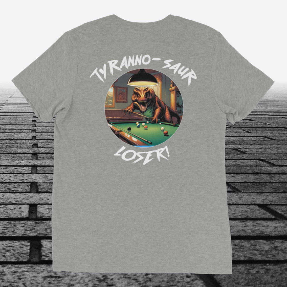 Tyranno-Saur Loser, Logo on the front, Tri-blend t-shirt