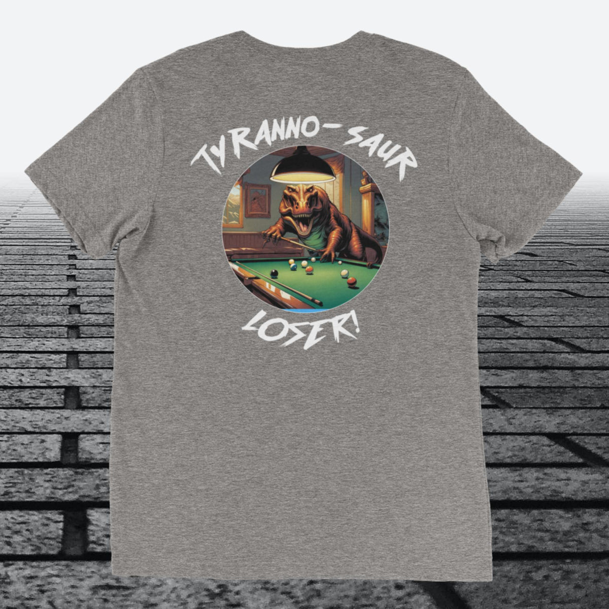 Tyranno-Saur Loser, Logo on the front, Tri-blend t-shirt