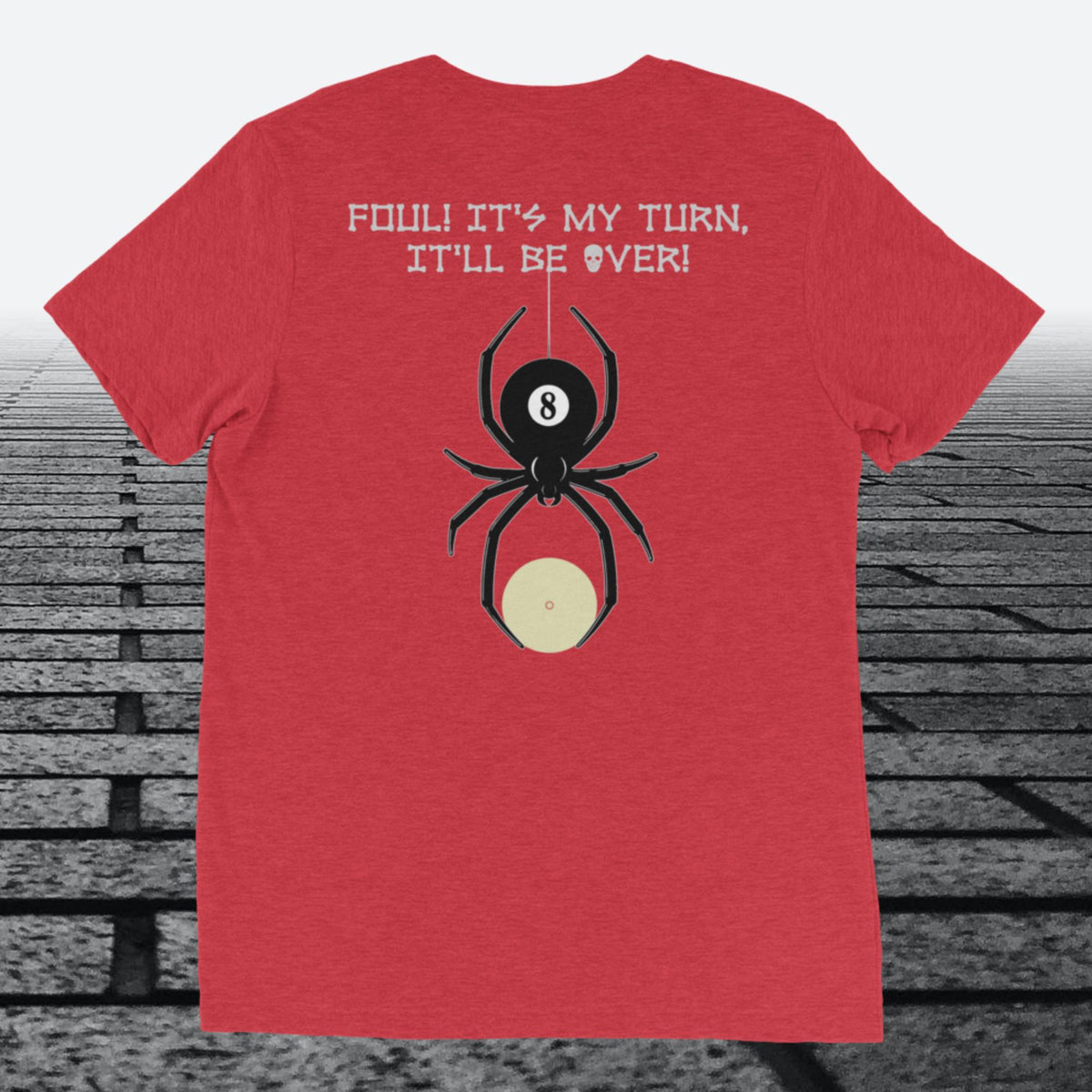 Foul, It's my turn, It'll be over, with logo on the front, Tri-blend t-shirt