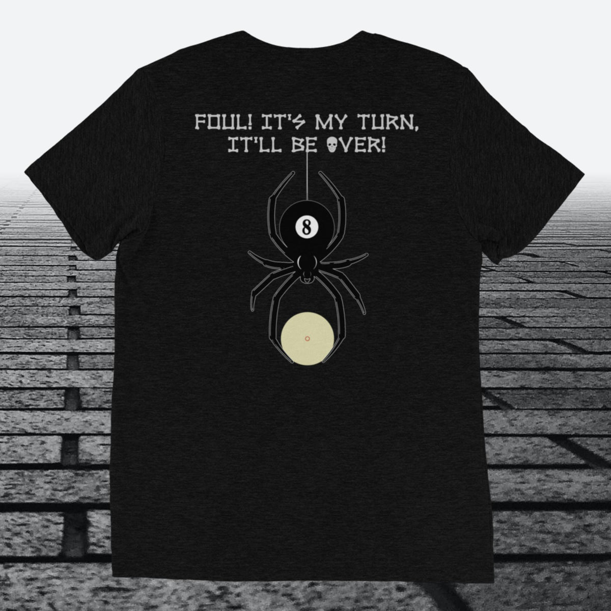 Foul, It's my turn, It'll be over, with logo on the front, Tri-blend t-shirt