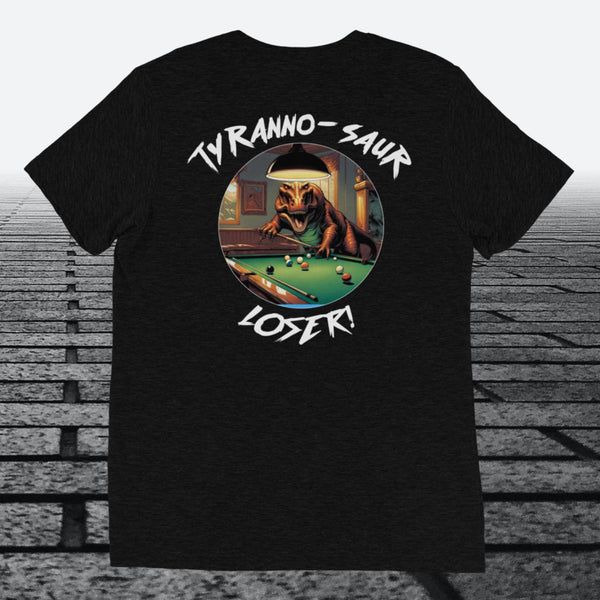 Tyranno-Saur Loser, Logo on the front, Tri-blend t-shirt