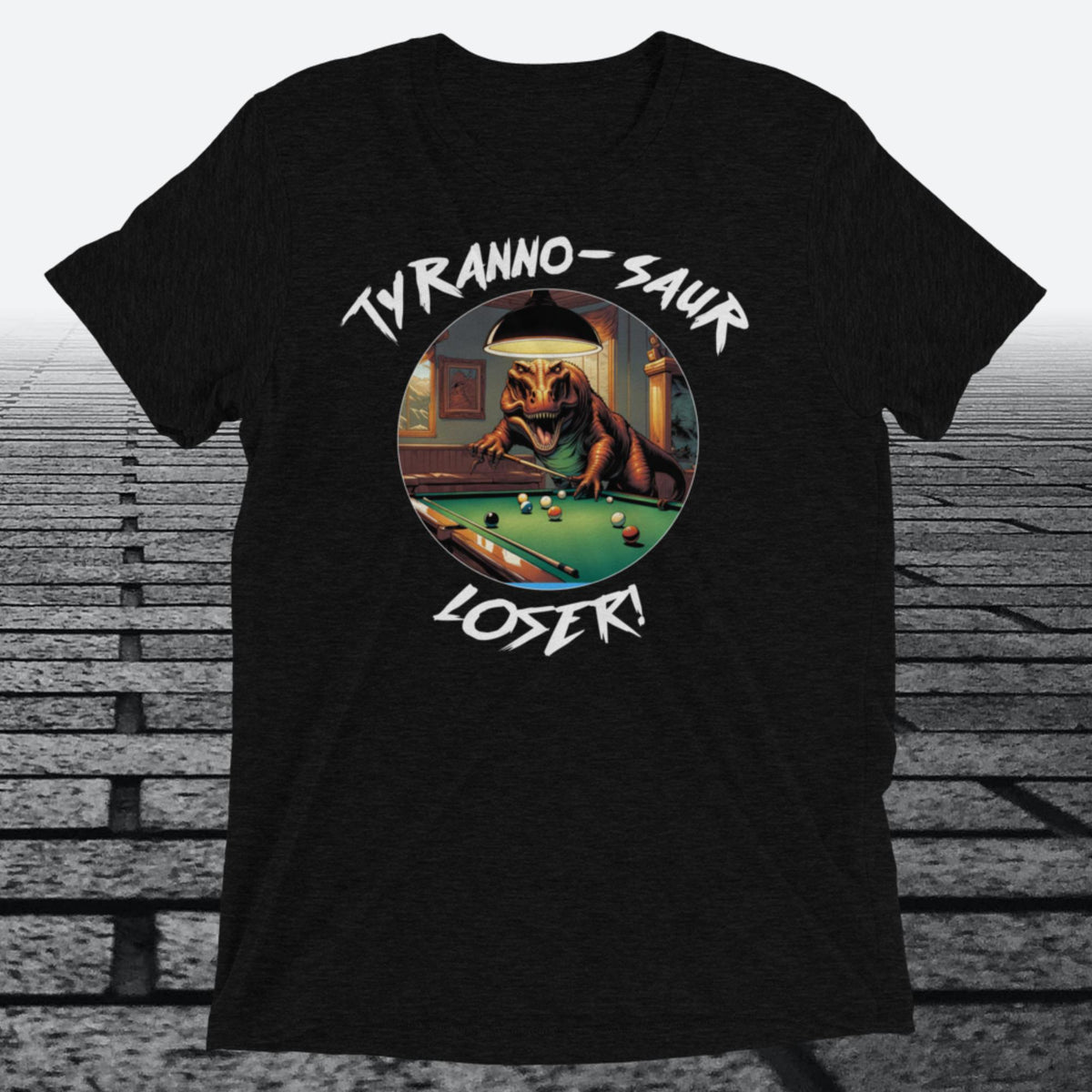 Tyranno-Saur Loser, on the front, Tri-blend t-shirt