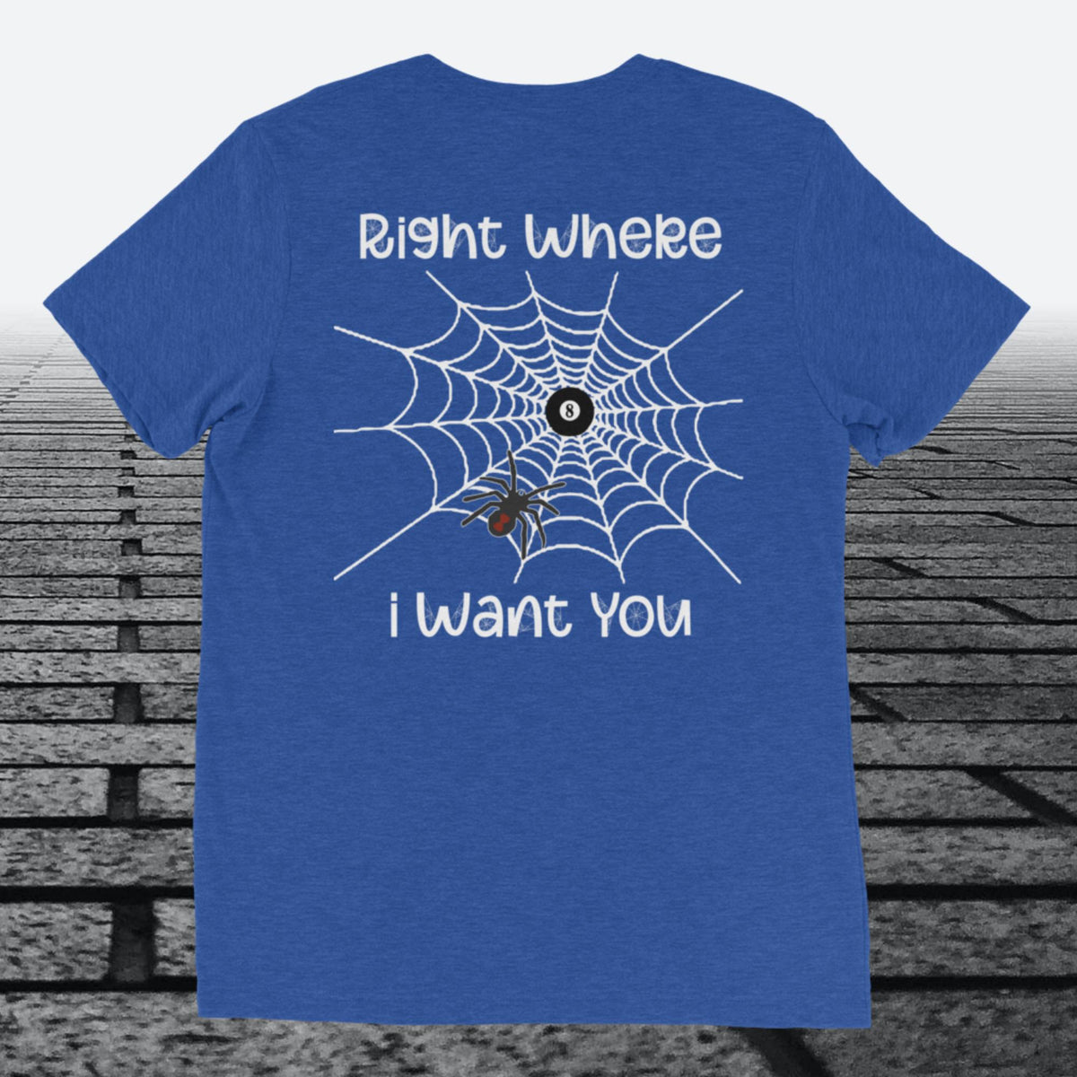 Right Where I Want You, logo on the front, Tri-blend t-shirt