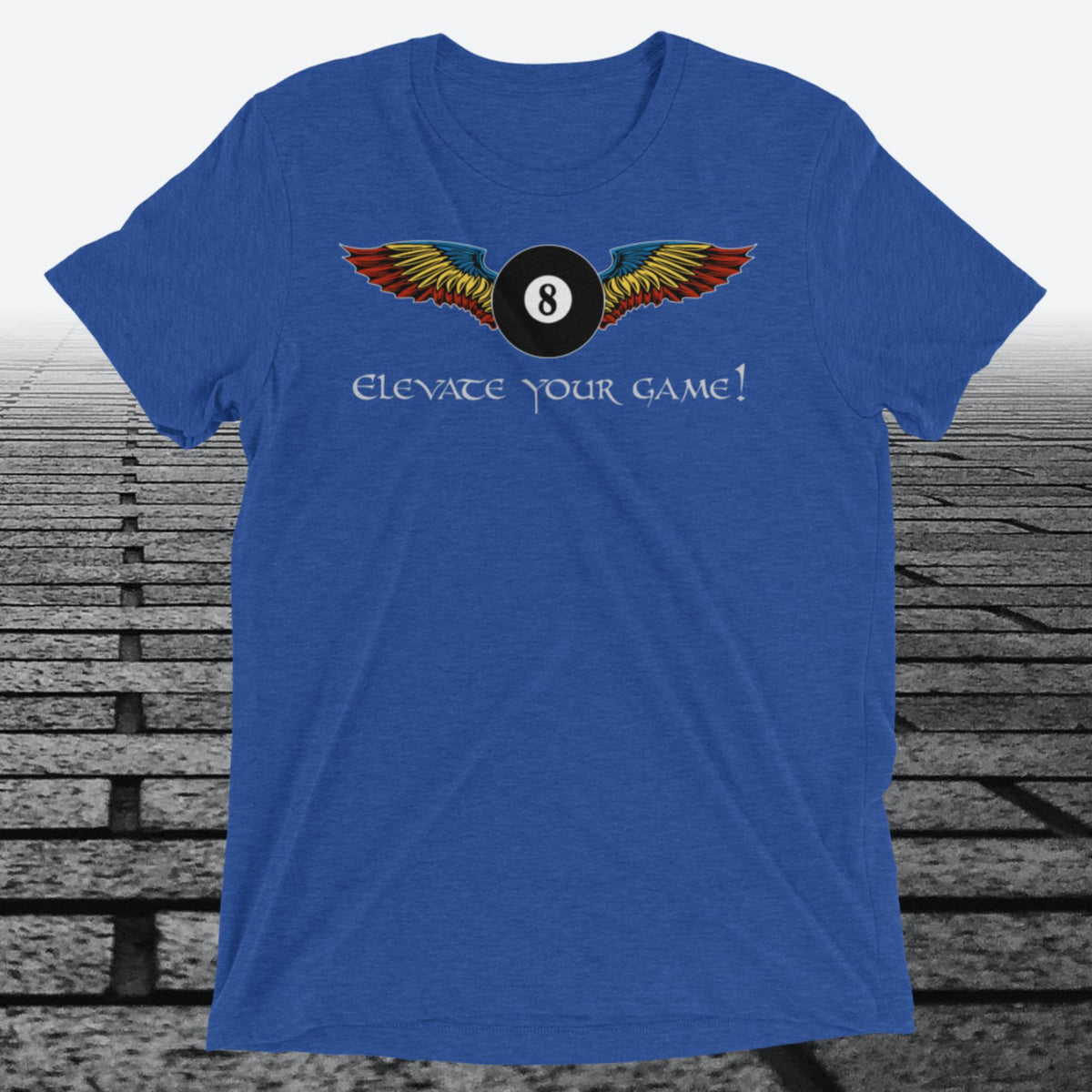 Elevate Your Game, with 8 ball with wings on front of shirt, Tri-blend t-shirt